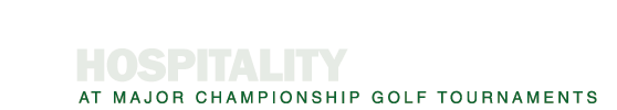 Golf Tournament Hospitality | Major Championships