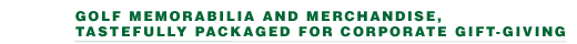 Golf Memorabilia and Merchandise Tastefully Packaged for Corporate Gift-Giving